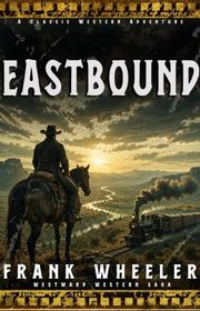 Book cover for "Eastbound" by Frank Wheeler