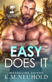 Book cover for "Easy Does It" by KM Neuhold