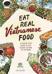Book cover for "Eat Real Vietnamese Food" by Lien Nguyen