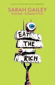 Book cover for "Eat the Rich" by Sarah Gailey