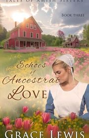 Book cover for "Echoes of Ancestral Love" by Grace Lewis