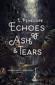 Book cover for "Echoes of Ash & Tears" by L Penelope