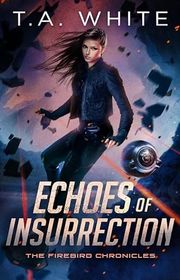 Book cover for "Echoes of Insurrection" by TA White