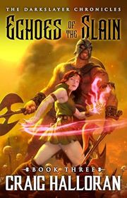 Book cover for "Echoes of the Slain" by Craig Halloran