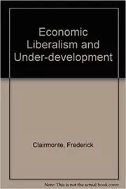 Economic Liberalism and Under-development