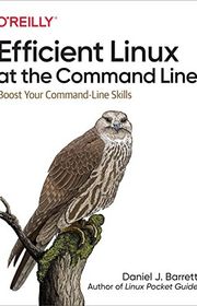 Book cover for "Efficient Linux at the Command Line" by Daniel J. Barrett