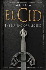 Book cover for "El Cid" by MJ Trow