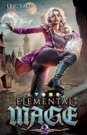 Book cover for "Elemental Mage 2" by Eric Vall