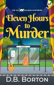 Book cover for "Eleven Hours To Murder" by DB Borton