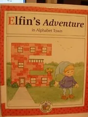 Book cover for "Elfin's Adventure in Alphabet Town" by Laura Alden