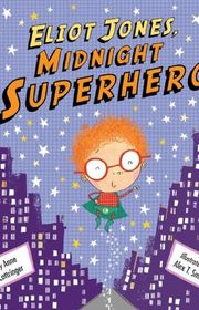 Book cover for "Eliot Jones, Midnight Superhero"