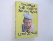 Elvis is Dead And I Don't Feel So Good Myself