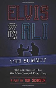 Book cover for "Elvis & Ali: The Summit" by Tom Schreck