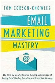 Book cover for "Email Marketing Mastery" by Tom Corson-Knowles