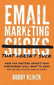Book cover for "Email Marketing That Doesn't Suck" by Bobby Klinck