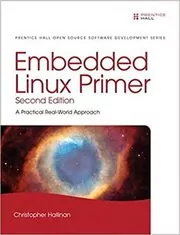 Book cover for "Embedded Linux Primer" by Christopher Hallinan