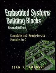 Book cover for "Embedded Systems Building Blocks" by Jean J. Labrosse