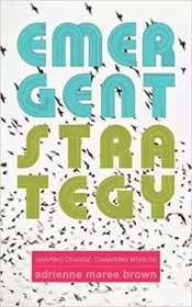 Book cover for "Emergent Strategy" by adrienne maree brown