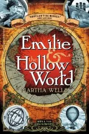 Book cover for "Emilie and the Hollow World" by Martha Wells