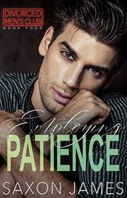 Book cover for "Employing Patience" by Saxon James