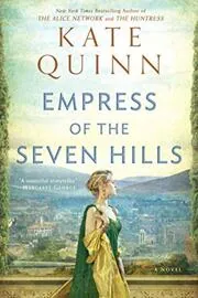 Book cover for "Empress of the Seven Hills / Empress of Rome" by Kate Quinn