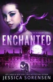 Book cover for "Enchanted" by Jessica Sorensen