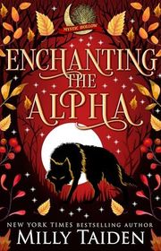Book cover for "Enchanting the Alpha" by Milly Taiden