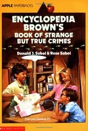 Book cover for "Encyclopedia Brown's Book Of Strange But True Crimes" by Donald J Sobol