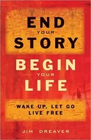 End Your Story, Begin Your Life