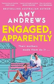 Book cover for "Engaged, Apparently" by Amy Andrews