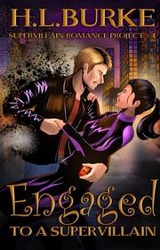Book cover for "Engaged to a Supervillain" by HL Burke