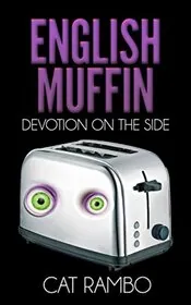 English Muffin, Devotion on the Side