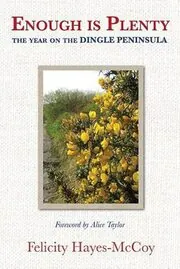 Book cover for "Enough Is Plenty - The Year On The Dingle Peninsula" by Felicity Hayes McCoy