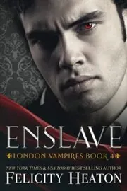Book cover for "Enslave" by Felicity Heaton