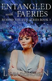 Book cover for "Entangled with Faeries" by Lynn Donovan