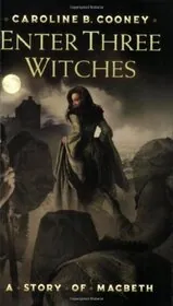 Book cover for "Enter Three Witches" by Caroline B Cooney