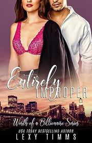 Book cover for "Entirely Improper" by Lexy Timms