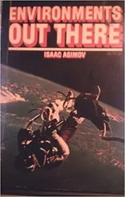 Book cover for "Environments Out There" by Isaac Asimov