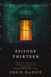Book cover for "Episode Thirteen" by Craig DiLouie