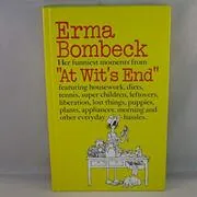 Erma Bombeck, Her Funniest Moments From "At Wit's End"
