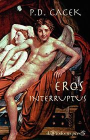 Book cover for "Eros Interruptus" by PD Cacek