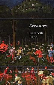Book cover for "Errantry" by Elizabeth Hand
