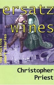 Book cover for "Ersatz Wines" by Christopher Priest