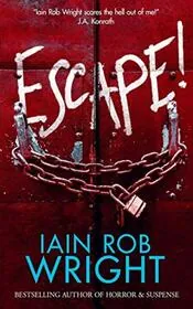 Book cover for "Escape!" by Iain Rob Wright