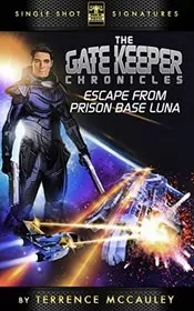 Book cover for "Escape From Prison Base Luna" by Terrence McCauley
