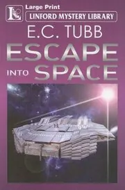 Book cover for "Escape Into Space" by EC Tubb