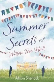 Escape to the Country / Summer Secrets at Willow Tree Hall