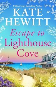 Book cover for "Escape to Lighthouse Cove" by Kate Hewitt