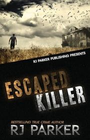 Book cover for "Escaped Killer" by RJ Parker