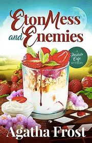 Book cover for "Eton Mess and Enemies" by Agatha Frost